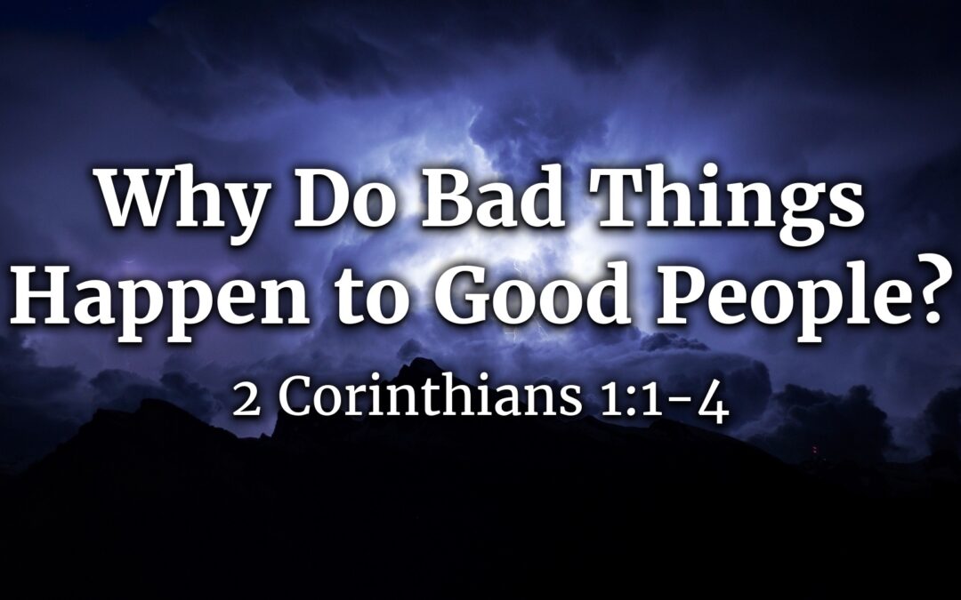So if there were such a thing as God, then why does God let bad things happen to good people?