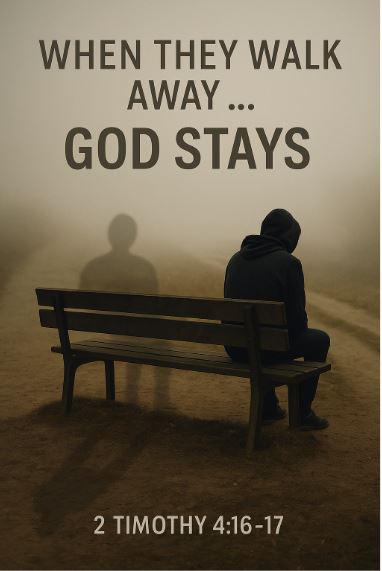 When They Walk Away: God Stays
