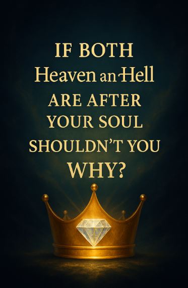 Why Heaven and Hell Are After Your Soul | The Truth Revealed