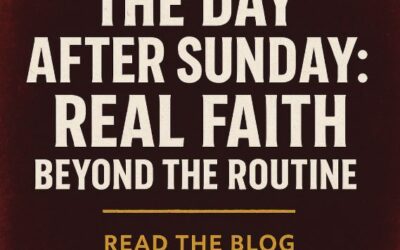 The Day After Sunday: Real Faith Beyond the Routine