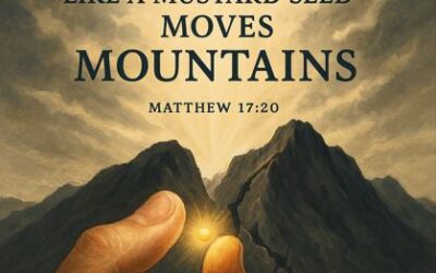 Mustard Seed Faith: Misunderstood but Mighty