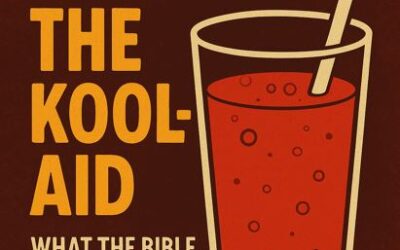 Don’t Drink the Kool-Aid: What the Bible Really Says About Heresy
